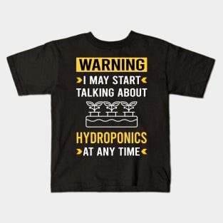 Warning Hydroponics Hydroponic Kids T-Shirt